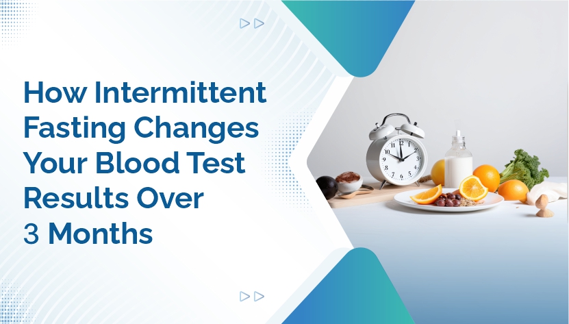 How Intermittent Fasting Changes Your Blood Test Results Over 3 Months